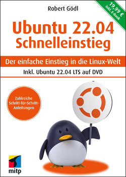 Ubuntu 22.04 LTS Schnelleinstieg von Gödl,  Robert