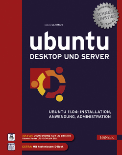 Ubuntu Desktop und Server von Schmidt,  Klaus H