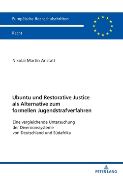 Ubuntu und Restorative Justice als Alternative zum formellen Jugendstrafverfahren von Anstatt,  Nikolai