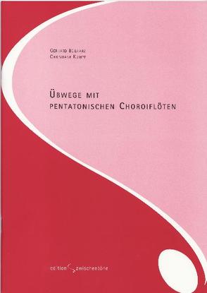 Übwege mit pentatonischen Choroiflöten von Beilharz,  Gerhard, Kumpf,  Christiane
