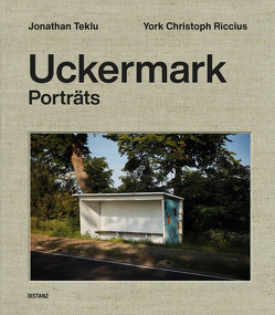 Uckermark Porträts von Riccius,  York Christoph, Teklu,  Jonathan, von Kittlitz,  Alard