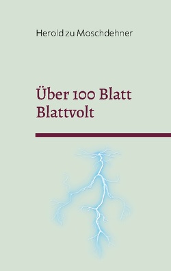 Über 100 Blatt Blattvolt von zu Moschdehner,  Herold