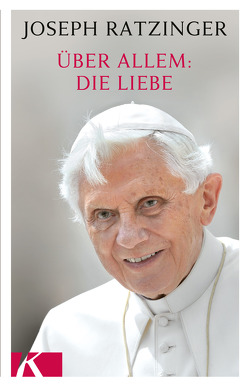 Über allem: Die Liebe von Ratzinger,  Joseph