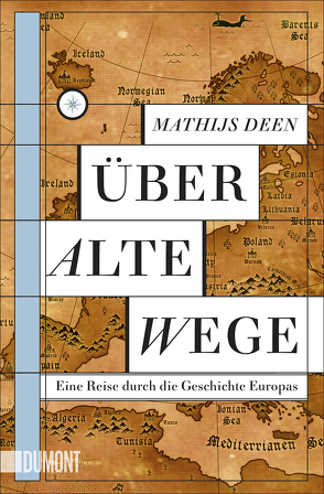Über alte Wege von Deen,  Mathijs, Ecke,  Andreas