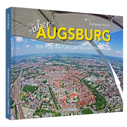 Über Augsburg von Steiner,  Wolfgang