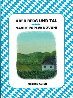 Über Berg und Tal /Navek Popevka Zvoni von Bahun,  Marijan, Rajn,  Mladen