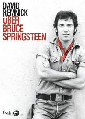 Über Bruce Springsteen von Remnick,  David, Schönfeld,  Eike