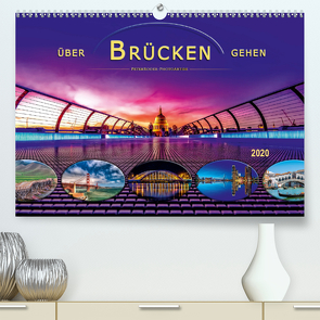 Über Brücken gehen (Premium, hochwertiger DIN A2 Wandkalender 2020, Kunstdruck in Hochglanz) von Roder,  Peter