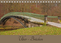 Über – Brücken (Tischkalender 2023 DIN A5 quer) von Flori0