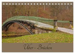 Über – Brücken (Tischkalender 2024 DIN A5 quer), CALVENDO Monatskalender von Flori0,  Flori0