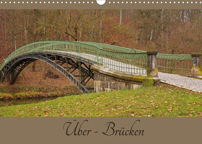 Über – Brücken (Wandkalender 2022 DIN A3 quer) von Flori0