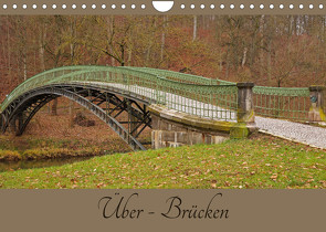 Über – Brücken (Wandkalender 2023 DIN A4 quer) von Flori0