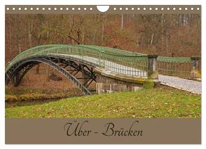 Über – Brücken (Wandkalender 2024 DIN A4 quer), CALVENDO Monatskalender von Flori0,  Flori0