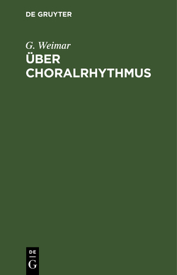 Über Choralrhythmus von Weimar,  G.