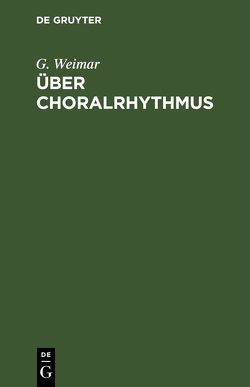 Über Choralrhythmus von Weimar,  G.