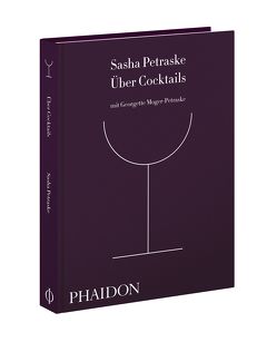 Über Cocktails von Moger-Petraske,  Georgette, Petraske,  Sasha