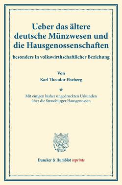 Ueber das ältere deutsche Münzwesen und die Hausgenossenschaften von Eheberg,  Karl Theodor