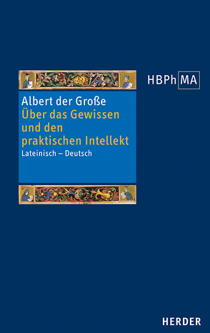 Über das Gewissen und den praktischen Intellekt von Albert der Große, Anzulewicz,  Henryk, Anzulewicz,  Philipp Andreas C.