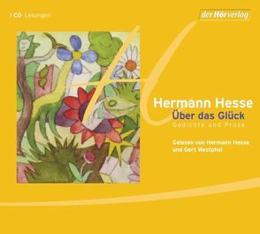 Über das Glück von Hesse,  Hermann, Westphal,  Gert