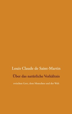 Über das natürliche Verhältnis von Saint-Martin,  Louis Claude de, Weigt,  Detlef