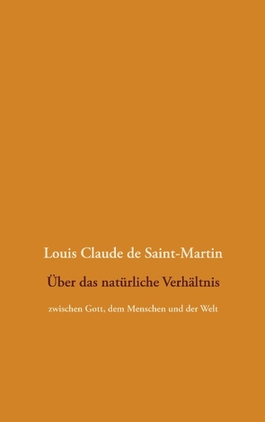 Über das natürliche Verhältnis von Saint-Martin,  Louis Claude de, Weigt,  Detlef