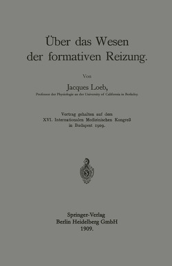 Über das Wesen der formativen Reizung von Loeb,  Jacques