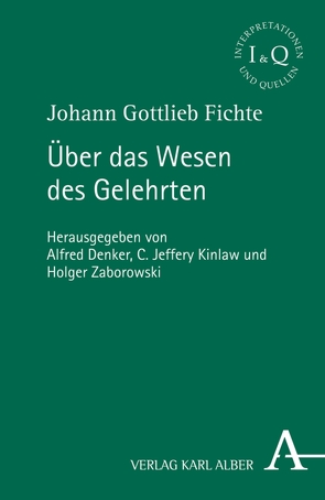 Über das Wesen des Gelehrten von Denker,  Alfred, Fichte,  Johann Gottlieb, Kinlaw,  Jeffery, Zaborowski,  Holger