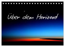 Über dem Horizont (Tischkalender 2024 DIN A5 quer), CALVENDO Monatskalender von Albilt,  Rabea