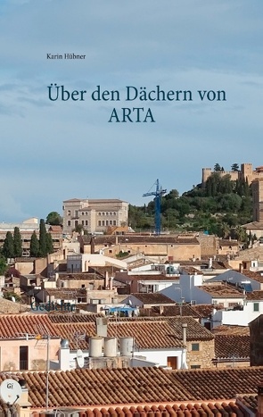 Über den Dächern von ARTA von Hübner,  Karin