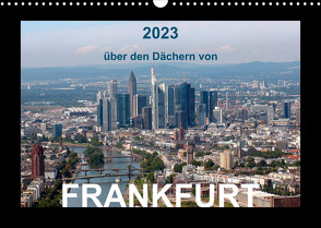 über den Dächern von FRANKFURT (Wandkalender 2023 DIN A3 quer) von & Kalenderverlag Monika Müller,  Bild-