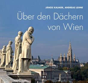 Über den Dächern von Wien von Kalmar,  Janos, Lehne,  Andreas