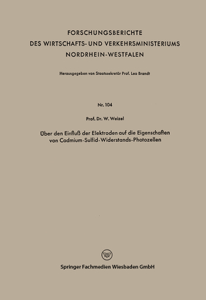 Über den Einfluß der Elektroden auf die Eigenschaften von Cadmium-Sulfid-Widerstands-Photozellen von Weizel,  Walter
