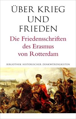 Über Krieg und Frieden von Delgado,  Mariano, Desiderius Erasmus,  von Rotterdam, Pagel,  Hans-Joachim, Reinhardt,  Volker, Stammen,  Theo, Stammler,  Wolfgang