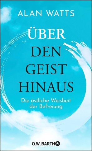 Über den Geist hinaus von Kappen,  Horst, Watts,  Alan