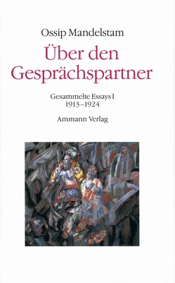 Über den Gesprächspartner – Gespräch über Dante (2 Bde.) von Dutli,  Ralph, Mandelstam,  Ossip