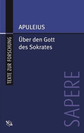 Über den Gott des Sokrates von Apuleius, Baltes,  Matthias, Dillon,  John M., Donini,  Pierluigi, Häfner,  Ralph, Karfíková,  Lenka, Lakmann,  Marie-Luise