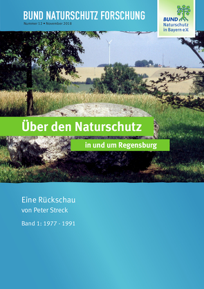 Über den Naturschutz in und um Regensburg von Mergner,  Richard, Streck,  Peter, Weiger,  Hubert, Weinzierl,  Hubert