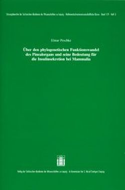 Über den phylogenetischen Funktionswandel des Pinealorgans und seine Bedeutung für die Insulinsekretion bei Mammalia von Peschke,  Elmar