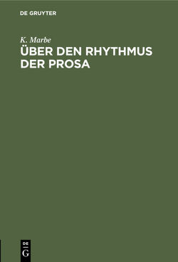 Über den Rhythmus der Prosa von Marbe,  K.