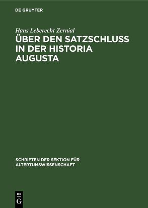 Über den Satzschluss in der Historia Augusta von Leberecht Zernial,  Hans