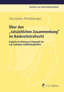 Über den „tatsächlichen Zusammenhang“ im Bankrottstrafrecht von Windsberger,  Alexandra