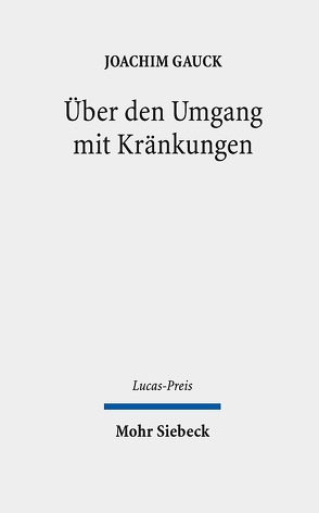 Über den Umgang mit Kränkungen von Gauck,  Joachim, Tilly,  Michael