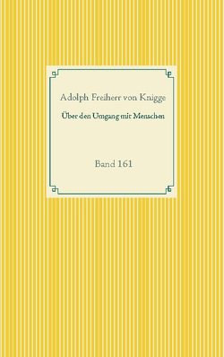 Über den Umgang mit Menschen von Knigge,  Adolph Freiherr von