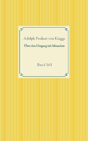 Über den Umgang mit Menschen von Knigge,  Adolph Freiherr von