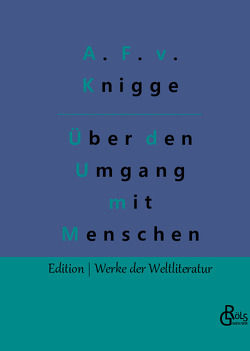 Über den Umgang mit Menschen von Gröls-Verlag,  Redaktion, von Knigge,  Adolph Freiherr