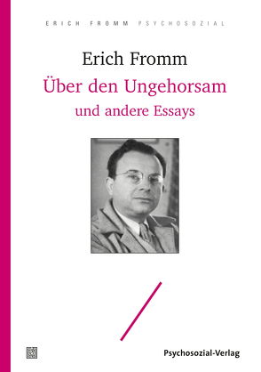 Über den Ungehorsam und andere Essays von Fromm,  Erich, Funk,  Rainer, Mickel,  Ernst, Mickel,  Liselotte