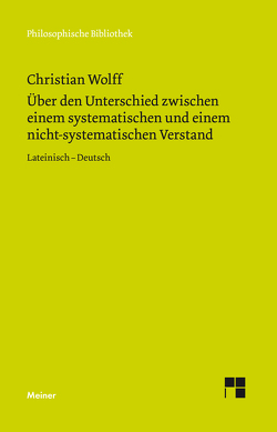 Über den Unterschied zwischen dem systematischen und dem nicht-systematischen Verstand von Albrecht,  Michael, Wolff,  Christian