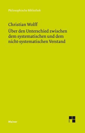 Über den Unterschied zwischen dem systematischen und dem nicht-systematischen Verstand von Albrecht,  Michael, Wolff,  Christian