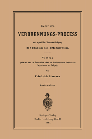 Ueber den Verbrennungs-Process mit spezieller Berücksichtigung der praktischen Erfordernisse von Siemens,  Friedrich