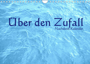 Über den Zufall – Nachdenk-Kalender (Wandkalender 2023 DIN A4 quer) von Lemmermann,  Jürgen